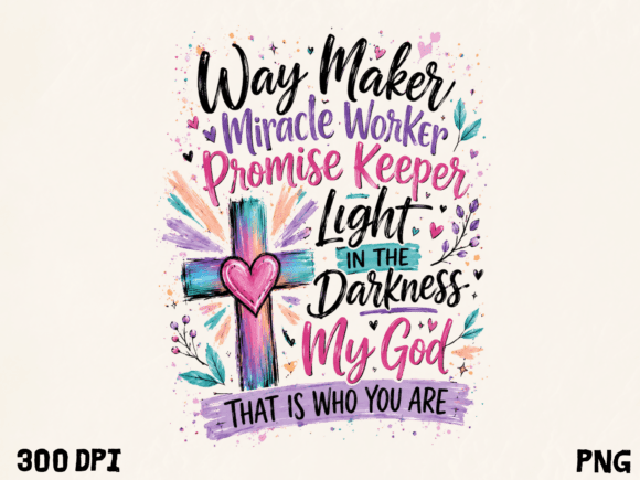 Way Maker Miracle Worker Promise Keeper